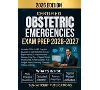 CERTIFIED OBSTETRIC EMERGENCIES EXAM PREP 2026-2027: Includes 750+ C-OBE Practice Questions with Detailed Answer Explanations, Comprehensive Review, ... Concept Videos & More) (Medical exams)