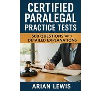 Certified Paralegal (CP) Practice Tests: 500 Questions with Detailed Explanations