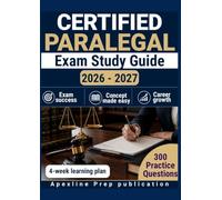 CERTIFIED PARALEGAL EXAM STUDY GUIDE 2026-2027: 300 Practice Questions & Rationales for Legal Research, Civil Litigation, and Case Analysis with a 4-Week Study Plan