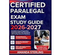 CERTIFIED PARALEGAL EXAM STUDY GUIDE 2026-2027: Complete Exam Preparation Featuring 1000 Past Questions with Comprehensive Solutions