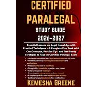 Certified Paralegal Study Guide 2026-2027: Essential Lessons and Legal Knowledge with Practical Techniques - A Complete Prep Book with Core Concepts, ... to Pass the Certified Paralegal Exam