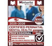 Certified Perinatal Mental Health Professional Study Guide 2025-2026: Detailed Content Review, Proven Strategies, And Full-Length Practice Tests