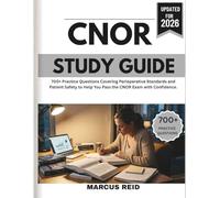 Certified Perioperative Nurse (CNOR) Study Guide 2026: 700+ Practice Questions Covering Perioperative Standards and Patient Safety to Help You Pass the CNOR Exam with Confidence.