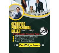 Certified Professional Biller Exam prep 2026: 520 Up-to-date questions, Comprehensive answers and Expert tips