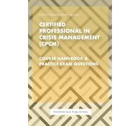 Certified Professional in Crisis Management (CPCM) - Course Handbook & Exam Questions