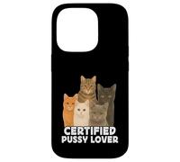 Certified Pussy Lover Funny Pussy Cat Meme Adult Joke Carcasa para iPhone 14 Pro