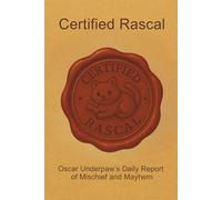 Certified Rascal: A Mischievous Journal of Cozy Chaos and Daily Pawsitivity: A Whimsical Cat-Themed Lined Notebook for Rebels, Dreamers, and Delightful Disruptors