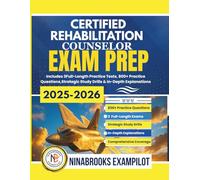 CERTIFIED REHABILITATION COUNSELOR EXAM PREP 2025-2026: Includes 3 Full-Length Practice Tests, 800+ Practice Questions, Strategic Study Drills & In-Depth Explanations
