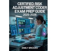 Certified Risk Adjustment Coder Exam Prep Guide 2025-2026: Comprehensive Study Guide with Practice Questions, Coding Scenarios, and Test Strategies for AAPC Certification Success