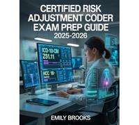 Certified Risk Adjustment Coder Exam Prep Guide 2025-2026: Comprehensive Study Guide with Practice Questions, Coding Scenarios, and Test Strategies for AAPC Certification Success