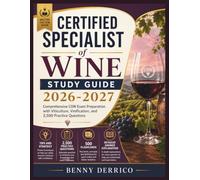 Certified Specialist of Wine Study Guide 2026-2027: Comprehensive CSW Exam Preparation with Viticulture, Vinification, and 2,500 Practice Questions