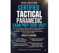 CERTIFIED TACTICAL PARAMEDIC EXAM PREP 2026-2027: 750+ TP-C Practice Questions, Detailed Answer Explanations, In-Depth Review, Preparation Tips + ... Exam, Glossary, Concept Videos & More)