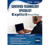 CERTIFIED TECHNOLOGY SPECIALIST EXPLICIT EXAM PREP 2025-2026: 340+ reviewed questions, expert secret guide, and mindset to success