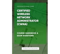 Certified Wireless Network Administrator (CWNA) - Course Handbook & Exam Questions