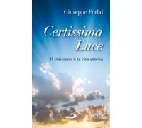 Certissima luce. Il cristiano e la vita eterna (Nuovi fermenti)