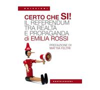 Certo che sì! il referendum tra realtà e propaganda (Obiezioni)