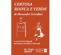 Certosa bianca e verde (Le opere di Alessandro Cervellati)