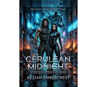 Cerulean Midnight: A Slow-Burn Sci-Fi Enemies to Lovers Romance (An Alpha Shifter Fated Mates Techno-Mystery)