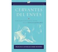 Cervantes del envés: Personajes en busca de su autor en las Novelas ejemplares: 50 (Documentación Cervantina Tom Lathrop)