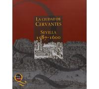 Cervantes en Sevilla : documentos cervantinos en el Archivo Histórico Provincial de Sevilla