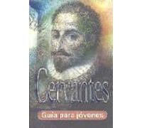 Cervantes: Guia Para Jovenes