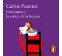 Cervantes O La Crítica De La Lectura (audiolibro)