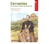 cervantes: un escritor en busca de la libertad (educacion primari a. m
