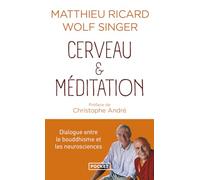 Cerveau et méditation: Dialogue entre le bouddhisme et les neurosciences