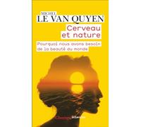 Cerveau et nature: Pourquoi nous avons besoin de la beauté du monde