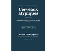 Cerveaux atypiques: Le mode d'emploi pour retrouver la paix à la maison (TDAH, TSA, TOP)