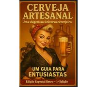 Cerveja Artesanal - Um Guia para Entusiastas