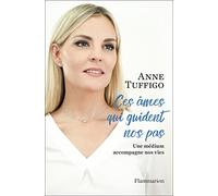 Esas almas que guían nuestros pasos: Una médium acompaña nuestras vidas – Flammarion