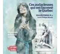 Ces Audacieuses Qui Ont Façonné Le Québec (audiolibro)