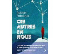 Ces autres en nous: Le guide IFS des présences spirituelles et de la guérison transpersonnelle (Les Clés de l'IFS)
