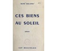 Ces Biens Au Soleil (ebook)