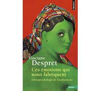 Ces émotions qui nous fabriquent: Ethnopsychologie de l'authenticité (Points Essais)