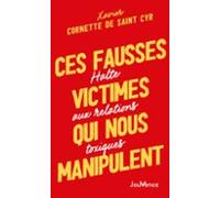 Ces Fausses Victimes Qui Nous Manipulent : Halte Aux Relations Toxique