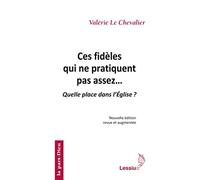 Ces fidèles qui ne pratiquent pas assez...: Quelle place dans l'Eglise ?