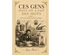 Ces gens dont on a fait des mots: 200 noms propres devenus communs dans la langue française (Langue Vivante)