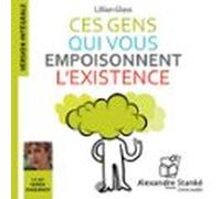 Ces Gens Qui Vous Empoisonnent Lexistence (audiolibro)