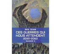 Ces guerres qui nous attendent, 2030-2060: Saison 3