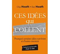 Ces idées qui collent: Pourquoi certaines idées survivent et d'autres meurent (VILLAGE MONDIAL)