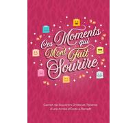 Ces Moments Qui M’ont Fait Sourire : Carnet de Souvenirs Drôles et Tendres d’une Année d’École à Remplir (Cahier de Remerciement) - Rose
