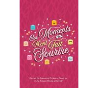 Ces Moments Qui M’ont Fait Sourire : Carnet de Souvenirs Drôles et Tendres d’une Année d’École à Remplir (Cahier de Remerciement) - Rose