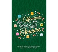 Ces Moments Qui M’ont Fait Sourire : Carnet de Souvenirs Drôles et Tendres d’une Année d’École à Remplir (Cahier de Remerciement) - Vert