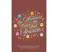 Ces Moments Qui M’ont Fait Sourire : Carnet de Souvenirs Drôles et Tendres d’une Année d’École à Remplir (Cahier de Remerciement) - Marron