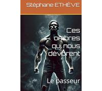Ces ombres qui nous dévorent: Le passeur