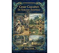 Cesar Cascabel: "De Schoone Zwerfster" - Deel 1: Een groots avontuur van een reizende familie over continenten, grenzen en het menselijk doorzettingsvermogen - zorgvuldig herzien en verfijnd