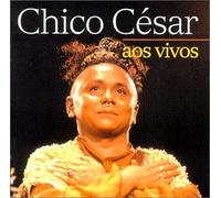 Cesar, Chico - Aos Vivos