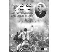 César de Salas y Zamora: Las raíces mambisas de la familia de Salas